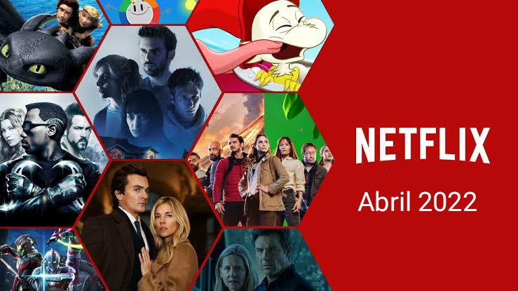 Lançamentos da Netflix em abril de 2022: veja estreias de filmes e séries